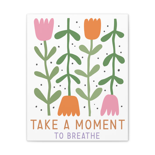 Boho Flower Inspirational - Take a Moment to Breathe - Canvas Wall Art